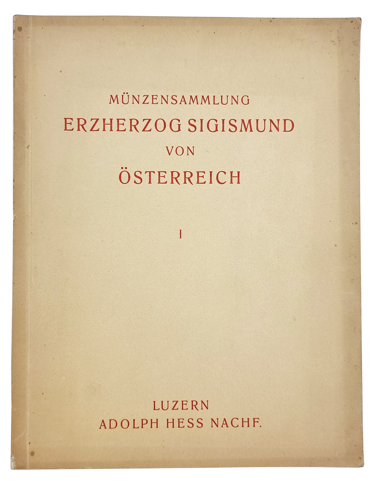 Katalog aukcyjny Adolph Hess Nachfolger - Münzensammlung Erzherzog Sigismund von Oesterreich I Luzern, 28. März 1933
